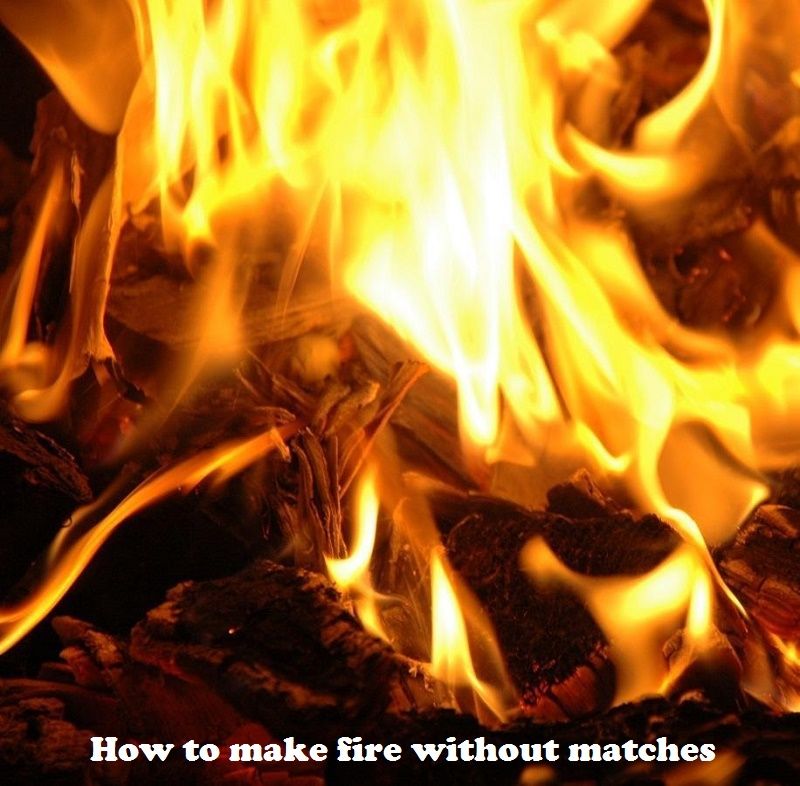 How to make fire without matches