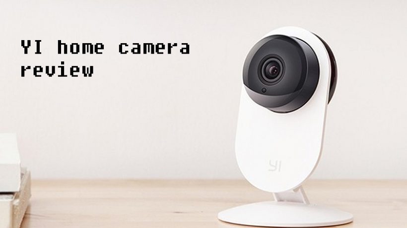 YI home camera review: Full analysis of 2 in 1