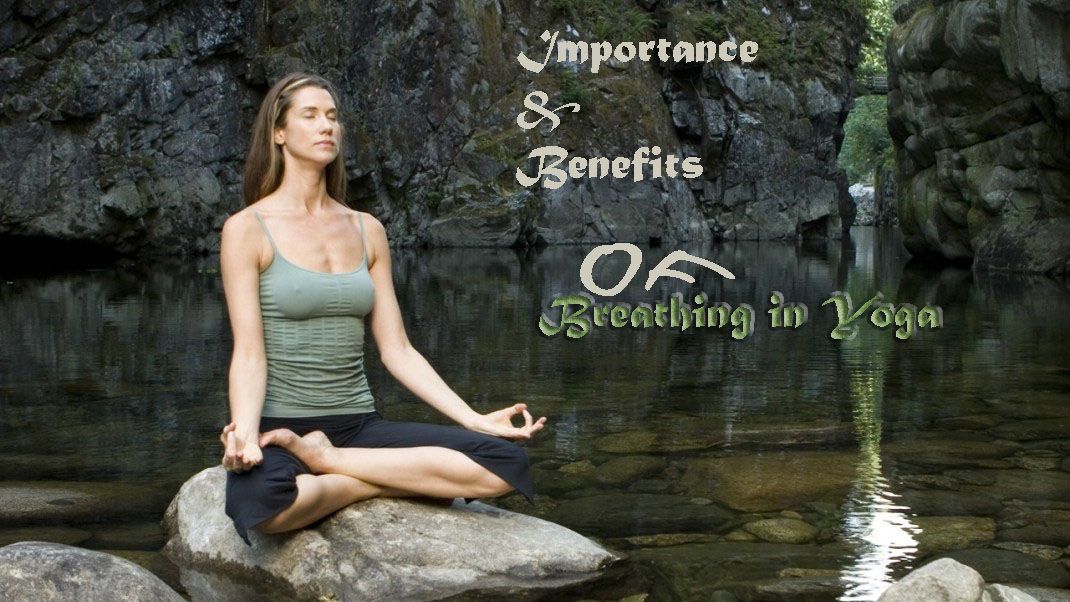 importance and benefits of breathing in yoga