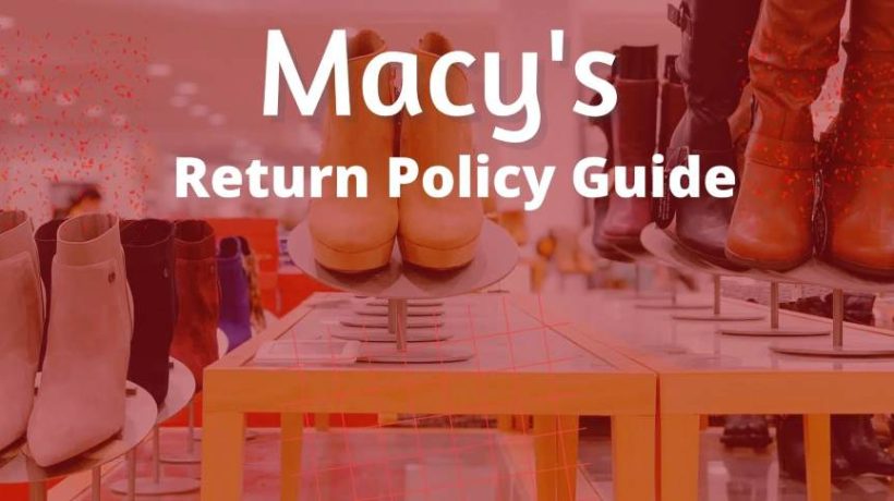 What Is Macy’s Return Policy? A Complete Guide for Hassle-Free Returns